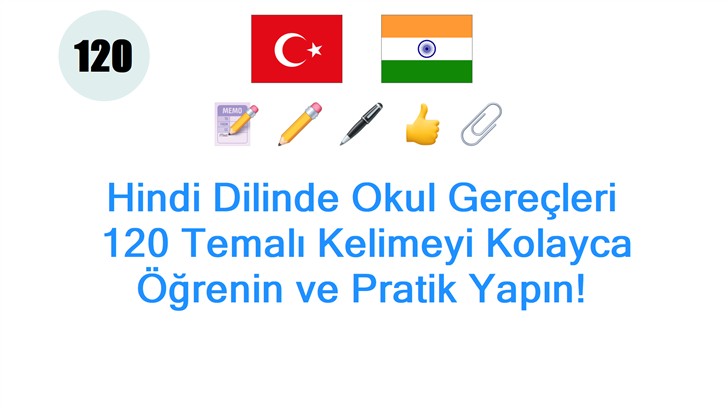 Hindi Dilinde Okul Gereçleri: 120 Temalı Kelimeyi Kolayca Öğrenin ve Pratik Yapın!